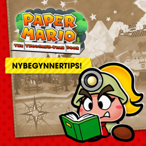 Nybegynnertips til Paper Mario: The Thousand-Year Door!